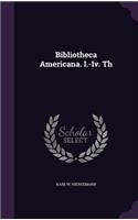 Bibliotheca Americana. I.-Iv. Th