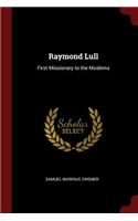 Raymond Lull: First Missionary to the Moslems