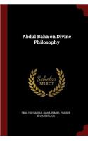 Abdul Baha on Divine Philosophy