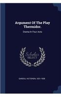 Argument of the Play Thermidor.