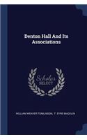 Denton Hall And Its Associations