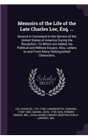 Memoirs of the Life of the Late Charles Lee, Esq. ...