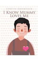 I Know Mummy Loves Me