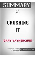 Summary of Crushing It by Gary Vaynerchuk: Conversation Starters