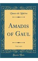 Amadis of Gaul, Vol. 3 of 4 (Classic Reprint)