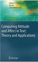 Computing Attitude and Affect in Text: Theory and Applications