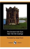 The Ancient Irish Epic Tale Tain Bo Cualnge the Cualnge Cattle-Raid (Dodo Press)