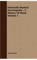 University Musical Encyclopedia - A History of Music Volume 1