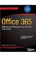 Office 365: Migrating and Managing Your Business in the Cloud