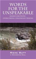 Words for the Unspeakable: Shared Emotions - Overcoming Childhood Trauma