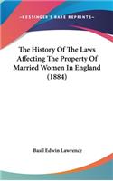 History Of The Laws Affecting The Property Of Married Women In England (1884)