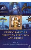 Ethnography as Christian Theology and Ethics