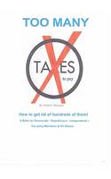 TOO MANY TAXES to pay