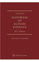 Graham's Handbook of Illinois Evidence: 2017 Edition