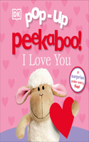 Pop-up Peekaboo! I Love You: A surprise under every flap!(Pop-Up Peekaboo!)