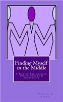 Finding Myself in the Middle