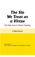 Sin We Treat as a Virtue