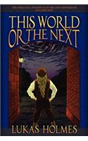 This World or the Next: The Perilous Journeys of Wilona Bumbridge #1