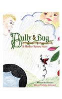 Bully & Bug: A Mother Nature Story