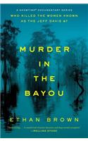 Murder in the Bayou: Who Killed the Women Known as the Jeff Davis 8?