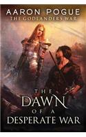 Dawn of a Desperate War