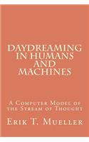 Daydreaming in Humans and Machines