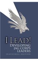 I Lead! Developing JAG Corps Leaders