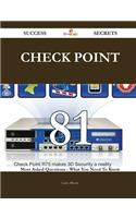 Check Point 81 Success Secrets - 81 Most Asked Questions on Check Point - What You Need to Know