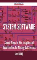 System Software - Simple Steps to Win, Insights and Opportunities for Maxing Out Success