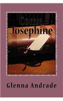 Come, Josephine