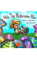 Mish The Mushroom Man: (English)