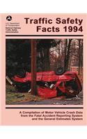 Traffic Safety Facts 1994: A Compilation of Motor Vehicle Crash Data from the Fatality Analysis Reporting System and the General Estimates System