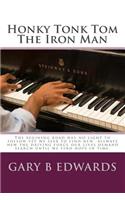 Honky Tonk Tom The Iron Man