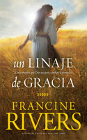 Un Linaje de Gracia: Cinco Historias de Mujeres Que Dios Usó Para Cambiar La Eternidad