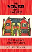 The House That Talked: The Cupboard Under the Stairs