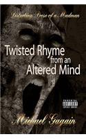 Twisted rhyme from an Altered Mind