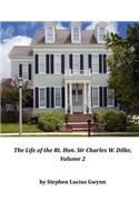 The Life of the Rt. Hon. Sir Charles W. Dilke, Volume 2