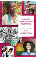 Feminists, Feminisms, and Advertising
