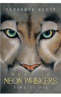 Road to Neon Whiskers