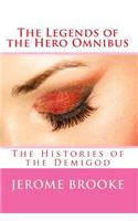 The Legends of the Hero Omnibus: The Histories of the Demigod: The Histories of the Demigod