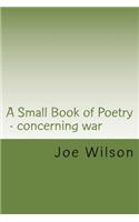 Small Book of Poetry: Concerning war