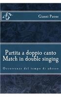 Partita a doppio canto / Match in double singing