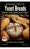 Introduction to Yeast Breads - Breads and Bread Pastries