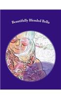 Beautifully Blended Bella