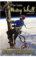 Late Mickey Schall 1943 to 1957
