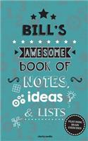 Bill's Awesome Book Of Notes, Lists & Ideas