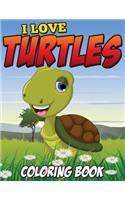 I Love Turtles Coloring Book