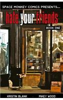 Hate Your Friends