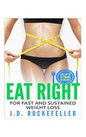 Eat Right for Fast and Sustained Weight Loss