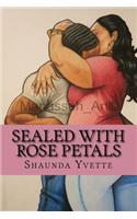 Sealed With Rose Petals
